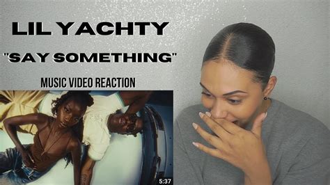 Lil Yachty Say Something Reaction Youtube