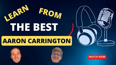 Learn From The Best Interview With Aaron Carrington Of Carrington