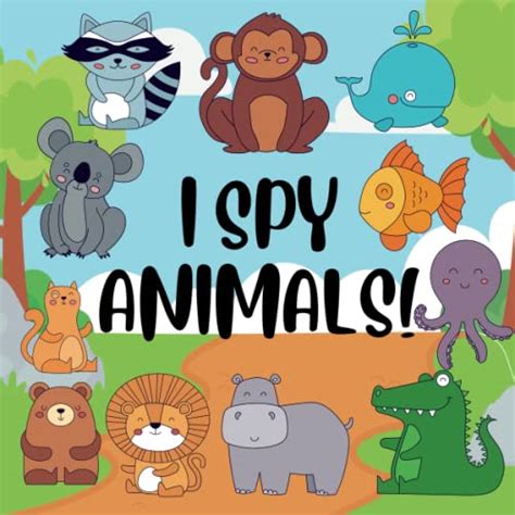 I Spy - Animals: From A - Z - Fun Guessing Game Picture Book for Kids ...