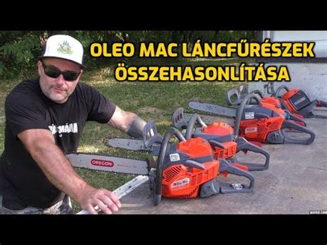 FŰRÉSZ MÁNIA OLEO MAC LÁNCFŰRÉSZEK ÖSSZEHASONLÍTÁSA YouTube