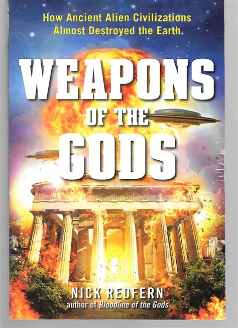 Weapons Of The Gods How Ancient Alien Civilizations Almost Destroyed