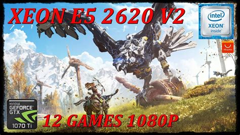 XEON E5 2620 V2 GTX 1070TI 12 GAMES 1080P YouTube