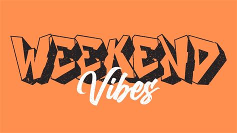 Weekend Vibes Happy Songs For Enjoying Your Weekend Weekend Playlist