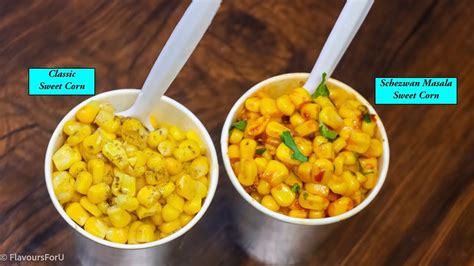 Street Style Sweet Corn 2 Way Schezwan Masala Classic Sweet Corn