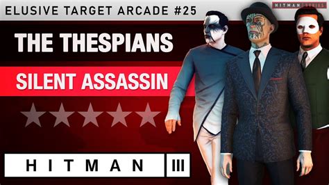 HITMAN 3 The Thespians Elusive Target Arcade 25 Silent Assassin