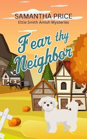 Buy Fear Thy Neighbor Amish Mystery Ettie Smith Amish Mysteries