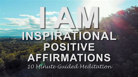 Inspirational Affirmations I Am Positive Affirmations Guided Meditation