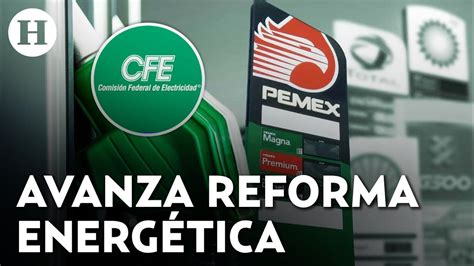 Cfe Y Pemex Est N Cerca De Volver A Ser P Blicas Diputados Aprueban La