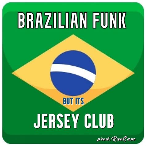 Stream BRAZILIAN FUNK But Its JERSEY CLUB Prod RaeSam By RaeSam