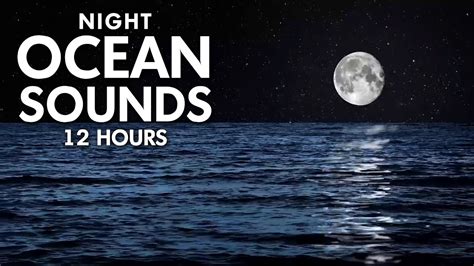 Night Ocean Sounds for Sleep 12 HOURS - Ocean Waves Sounds for Sleep ...