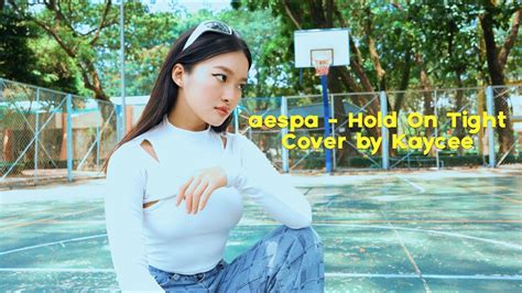 Aespa Hold On Tight Cover By Kaycee Youtube