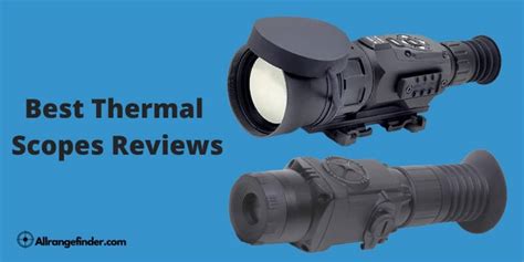 Best Thermal Scopes 2022 Reviews And Buyers Guide