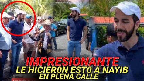 IMPRESIONANTE Nayib Bukele Se Fue Para La Union Y En Plena CALLE Le