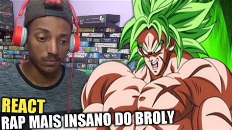 REACT O RAP MAIS INSANO DO BROLY DRAGON BALL SUPER BROLY O FILME