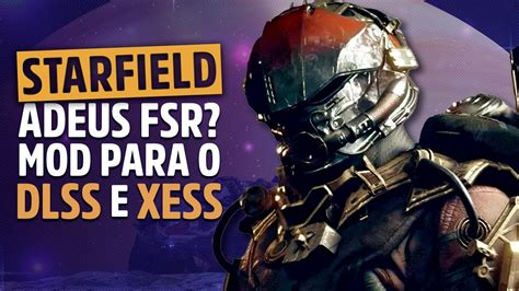 AGORA SIM MAIS FPS No Starfield O DLSS E XeSS Fizeram O MOD