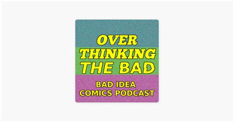 ‎overthinking The Bad A Bad Idea Comics Podcast On Apple Podcasts