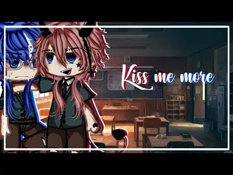 Kiss Me More Love Story Bl Gay Glmm Original Gacha Club Gacha Life Youtube