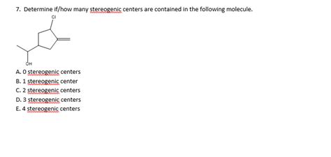 Solved Determine if/how many stereogenic centers are | Chegg.com