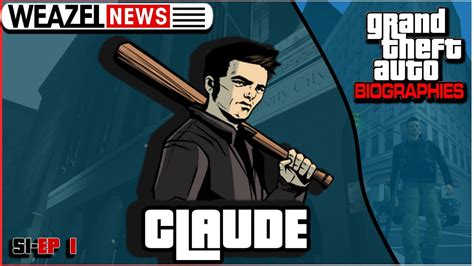 Claude Grand Theft Auto Biographies S E Youtube