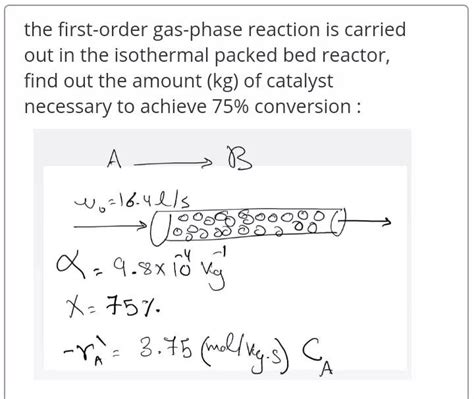 Solved The First Order Gas Phase Reaction Is Carried Out In