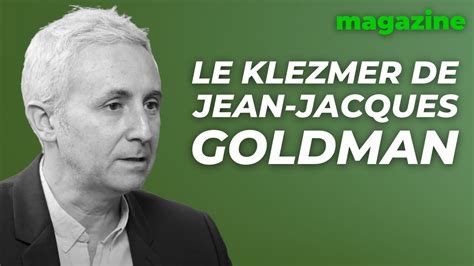 Le Klezmer De Jean Jacques Goldman Avec Ivan Jablonka YouTube