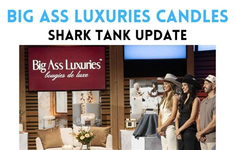 Big Ass Luxuries Candles Net Worth Shark Tank Update 2025