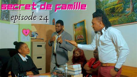 SECRET DE FAMILLE Episode 24 YouTube