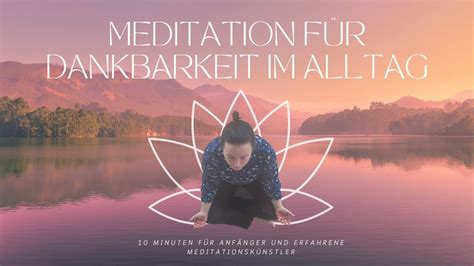 Mediation für mehr Dankbarkeit im Alltag I 10 Minuten Meditation YouTube