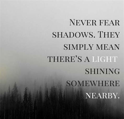 Dont Fear Shadows Words Quotes Shadow