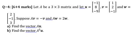 Solved 1 1 Q 4 [6 4 Marks] Let A Be A 3 X 3 Matrix And Let