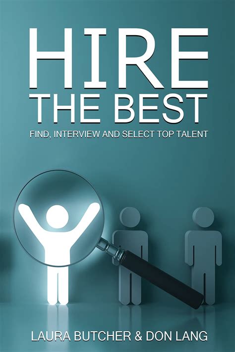 Hire the Best: Find, Interview and Select Top Talent by Laura Butcher