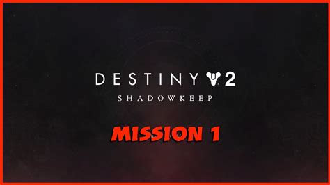 Destiny 2 Shadowkeep Campaign Mission 1 Youtube