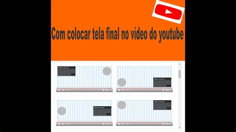 Como colocar tela final no vídeo do youtube YouTube