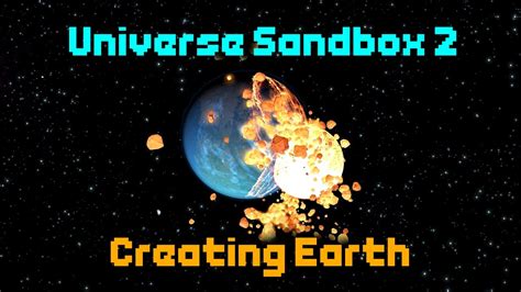 Creating Planet Earth Universe Sandbox 2 Youtube