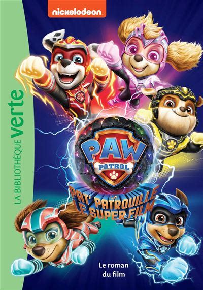 Pat Patrouille Paw Patrol La Pat Patrouille Le Super Film Le