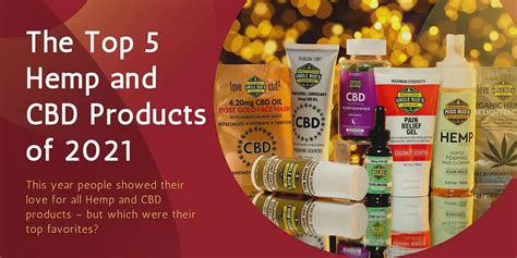 The Top 5 Hemp And Cbd Products Of 2021 Uncle Buds Hemp