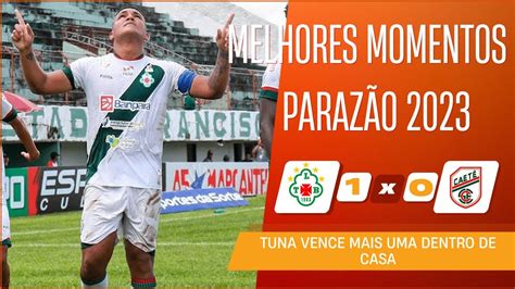 Tuna Luso X Caet Melhores Momentos Campeonato Paraense