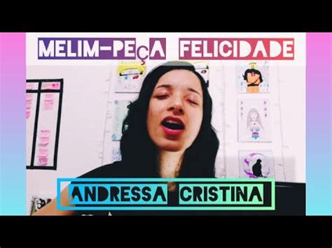 Melim Peça Felicidade Andressa Cristina COVER YouTube