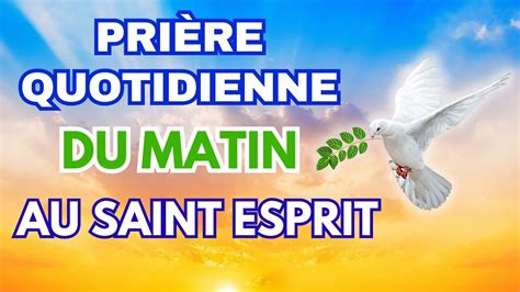 PRIÈRE du MATIN au SAINT ESPRIT PUISSANTE Prière pour APPELER le SAINT