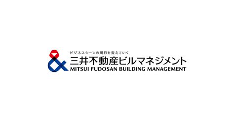 事業内容 企業情報 三井不動産ビルマネジメント株式会社