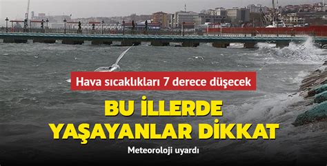 Hava sıcaklıkları 4 7 derece arasında düşecek Meteoroloji uyardı Bu