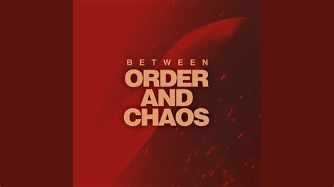 Order And Chaos Youtube