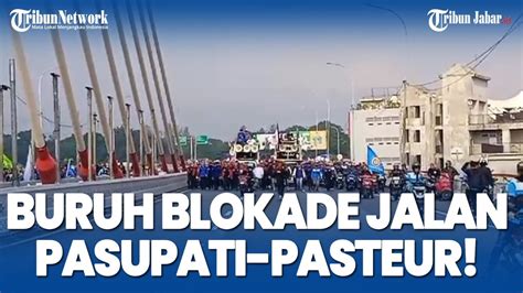 BREAKING Demo Buruh Di Bandung Blokade Pasupati Hingga Pasteur