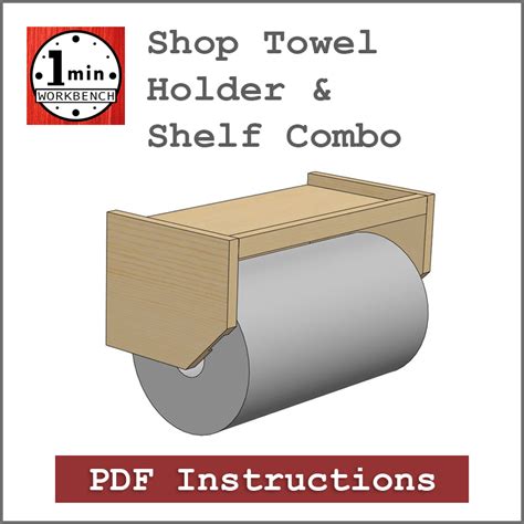 Shop Towel Holder And Shelf Combo — Free One Minute Workbench