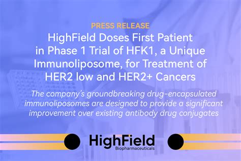 Highfield Biopharmaceuticals Doses First Patient In Phase Trial Of