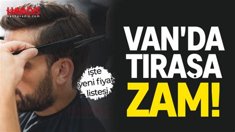 Van da tıraş fiyatlarına zam İşte yeni fiyat listesi Van Havadis Haber