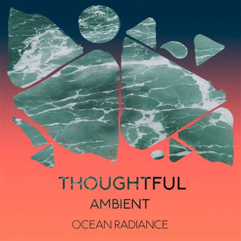 Zzz Thoughtful Ambient Ocean Radiance Zzz Album By Calm Sea Sounds