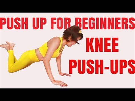 HOW TO DO PUSH UPS FOR BEGINNERS HOW TO DO KNEE PUSH UPS HOW TO DO