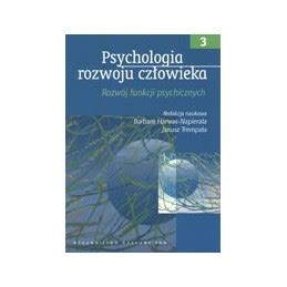 Psychologia Rozwoju Cz Owieka Cz Rozw J Funkcji Psychicznych