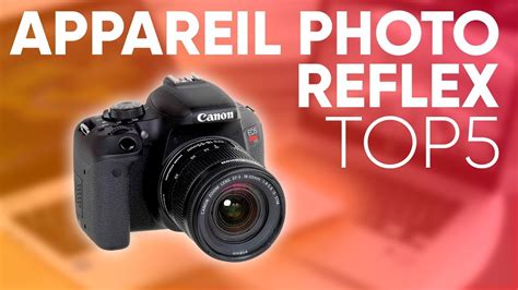 TOP5 MEILLEUR APPAREIL PHOTO REFLEX YouTube